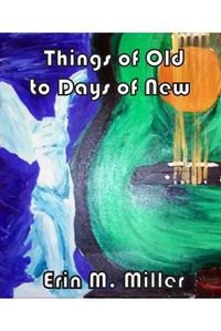 Cover image for Things of Old to Days of New