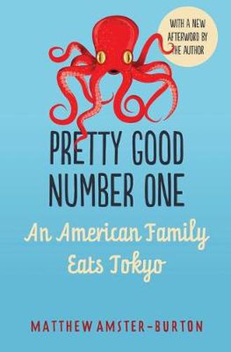 Cover image for Pretty Good Number One: An American Family Eats Tokyo