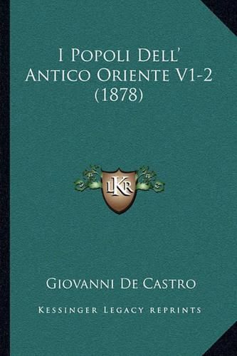 Cover image for I Popoli Dell' Antico Oriente V1-2 (1878)