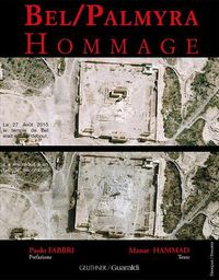 Cover image for Bel Palmyra Hommage: Preface Paolo Fabbritexte Manar Hammad