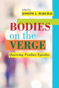 Cover image for Bodies on the Verge: Queering Pauline Epistles