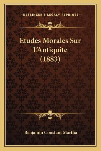 Cover image for Etudes Morales Sur L'Antiquite (1883)