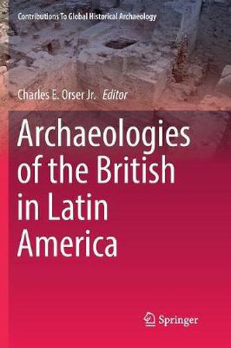 Cover image for Archaeologies of the British in Latin America