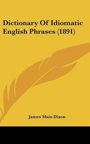 Cover image for Dictionary of Idiomatic English Phrases (1891)