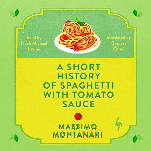 Cover image for A Short History of Spaghetti with Tomato Sauce