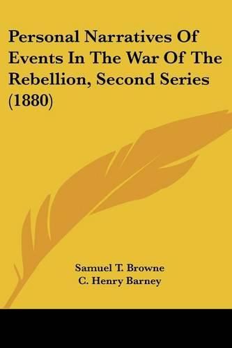 Personal Narratives of Events in the War of the Rebellion, Second Series (1880)