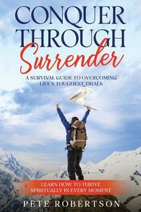 Cover image for Conquer Through Surrender