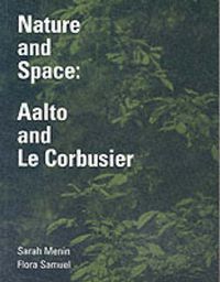 Cover image for Nature and Space: Aalto and Le Corbusier