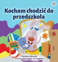 Cover image for I Love to Go to Daycare (Polish Children's Book)