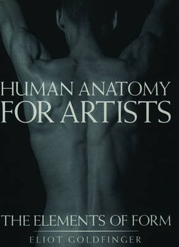 Cover image for Human Anatomy for Artists: The Elements of Form