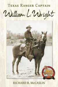 Cover image for Texas Ranger Captain William L. Wright