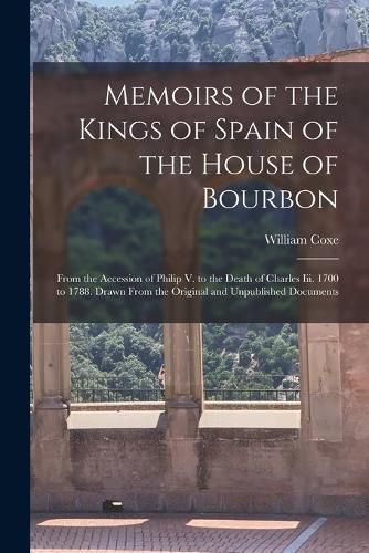 Memoirs of the Kings of Spain of the House of Bourbon