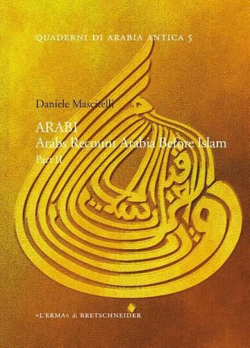 Cover image for Arabi. Arabs Recount Arabia Before Islam. Part II