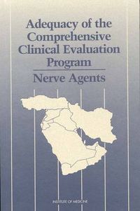 Cover image for Adequacy of the Comprehensive Clinical Evaluation Program: Nerve Agents