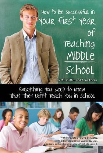 Cover image for How to Be Successful in Your First Year of Teaching Middle School: Everything You Need to Know That They Don't Teach You in School