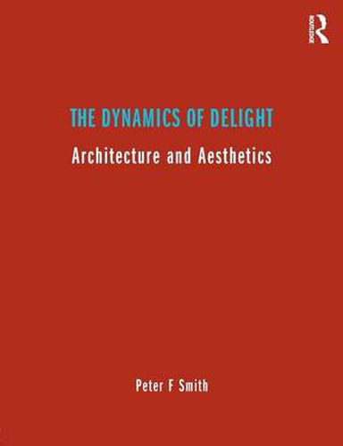 Cover image for The Dynamics of Delight: Architecture and Aesthetics