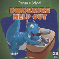 Cover image for Dinosaurs Help Out