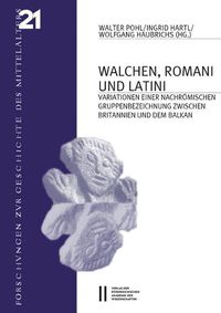 Cover image for Walchen, Romani Und Latini: Variatinonen Einer Nachromischen Gruppenbezeichung Zwischen Britannien Und Dem Balkan