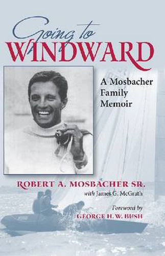 Going to Windward: A Mosbacher Family Memoir