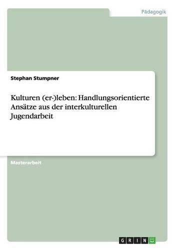 Cover image for Kulturen (er-)leben: Handlungsorientierte Ansatze aus der interkulturellen Jugendarbeit