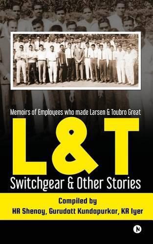 Cover image for L&t Switchgear & Other Stories: Memoirs of Employees Who Made Larsen & Toubro Great