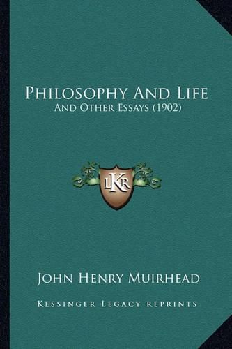 Cover image for Philosophy and Life: And Other Essays (1902)