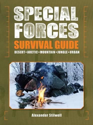 Cover image for Special Forces Survival Guide: Desert, Arctic, Mountain, Jungle, Urban