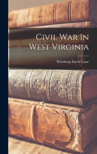 Cover image for Civil War In West Virginia