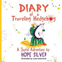 Cover image for Diary of a Traveling Hedgehog: or Where Does Happiness Live?
