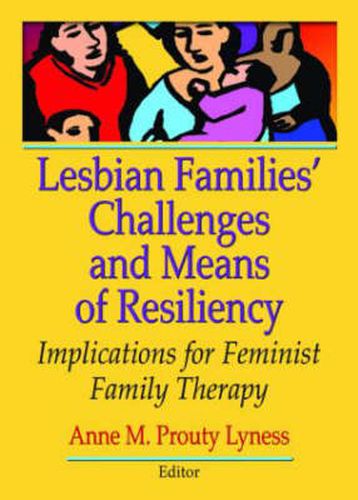 Cover image for Lesbian Families' Challenges and Means of Resiliency: Implications for Feminist Family Therapy