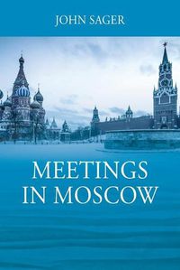 Cover image for Meetings in Moscow