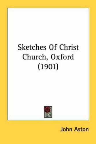 Cover image for Sketches of Christ Church, Oxford (1901)