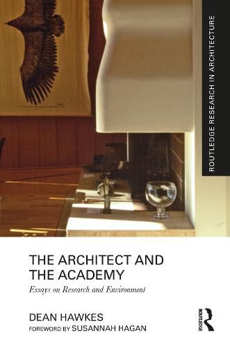 Cover image for The Architect and the Academy: Essays on Research and Environment