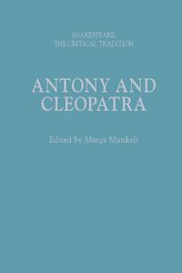 Cover image for Antony and Cleopatra: Shakespeare: The Critical Tradition