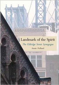 Cover image for Landmark of the Spirit: The Eldridge Street Synagogue