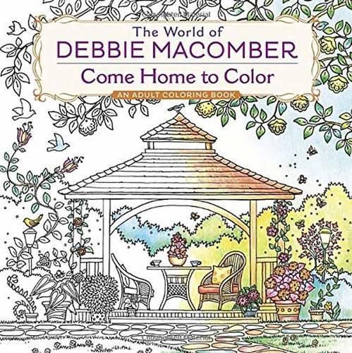 Cover image for The World of Debbie Macomber: Come Home to Color: An Adult Coloring Book