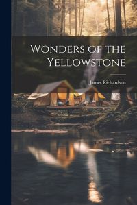 Cover image for Wonders of the Yellowstone