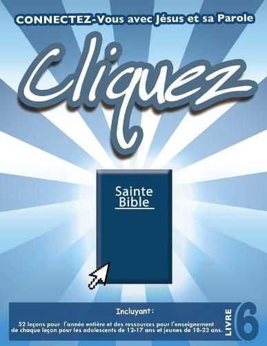 Cover image for Cliquez 6: Connectez-Vous avec Jesus et sa Parole