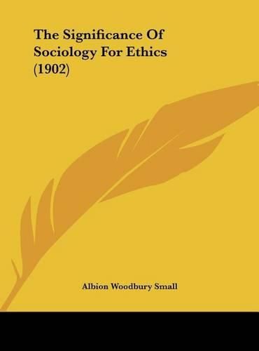 The Significance of Sociology for Ethics (1902)