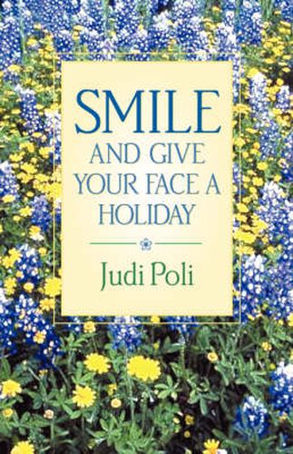 Cover image for Smile and Give Your Face A Holiday