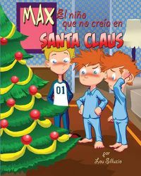 Cover image for Max el nino que no creia en Santa Claus