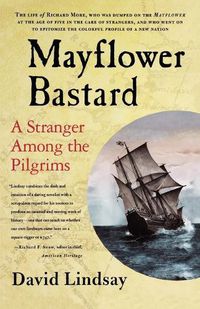 Cover image for Mayflower Bastard: A Stranger Among the Pilgrims