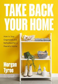 Cover image for Take Back Your Home