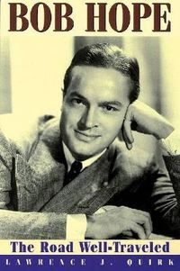Cover image for Bob Hope: The Road Well-Traveled