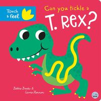 Cover image for Can You Tickle a T. Rex?