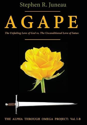 Cover image for AGAPE-Part B: The Unfailing Love of God vs The Unconditional Love of Satan