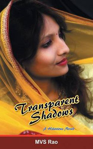 Cover image for Transparent Shadows: A Novel in Three Hilarious Episodes