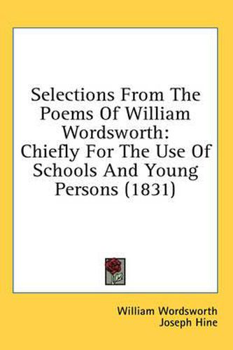 Cover image for Selections from the Poems of William Wordsworth: Chiefly for the Use of Schools and Young Persons (1831)