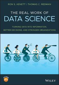 Cover image for The Real Work of Data Science - Turning Data into Information, Better Decisions, and Stronger Organizations