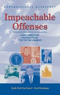 Cover image for Impeachable Offenses: A Documentary History from 1787 to the Present